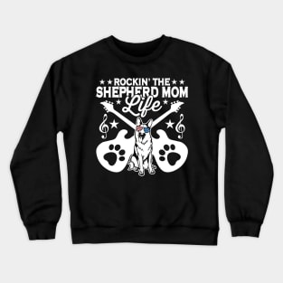 Rocking The German Shepherd Mom Life Dog Lover Crewneck Sweatshirt
